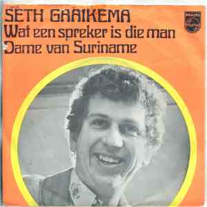 Seth Gaaikema - Wat Een Spreker Is Die Man / Dame Van Suriname