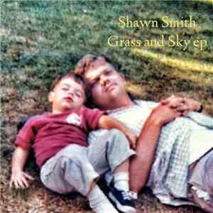 Shawn Smith  - Grass And Sky EP