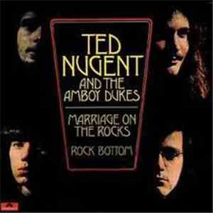 The Amboy Dukes Featuring Ted Nugent - Marriage On The Rocks - Rock Bottom