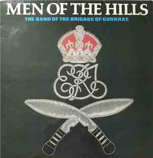 The Band Of The Brigade Of Gurkhas - Men of the Hills