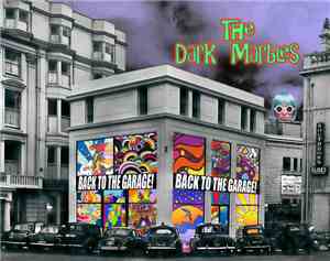 The Dark Marbles - Back to the Garage!