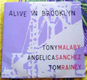 Tony Malaby / Angelica Sanchez / Tom Rainey - Alive In Brooklyn