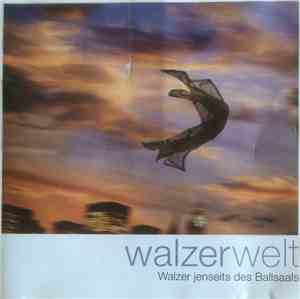 Various - Walzerwelt (Walzer Jenseits Des Ballsaals)