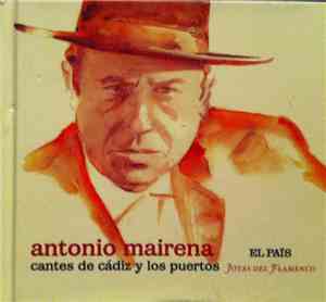 Antonio Mairena - Cantes De Cádiz Y Los Puertos