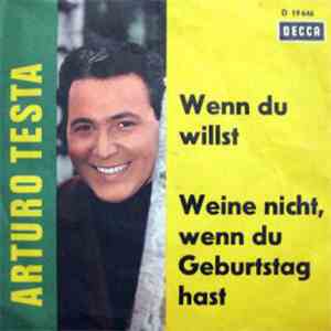 Arturo Testa - Wenn Du Willst / Weine Nicht,Wenn Du Geburtstag Hast