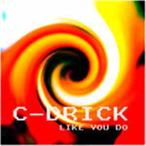 C-Drick - Like You Do