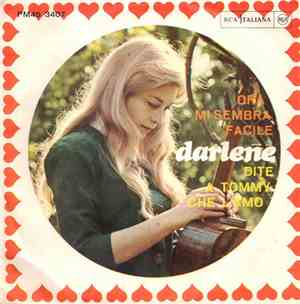 Darlene  - Ora Mi Sembra Facile / Dite A Tommy Che L'Amo
