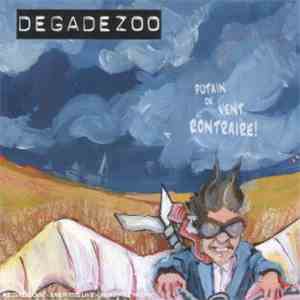 Degadezoo - Putain De Vent Contraire !