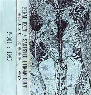Final Exit  / Sadistic Lingam Cult - Split Cass. EP