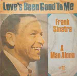 Frank Sinatra - Love's Been Good To Me