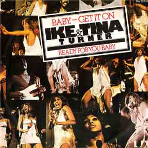 Ike & Tina Turner - Baby - Get It On