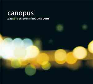 JazzNord Ensemble Feat. Dick Oatts - Canopus