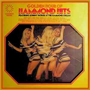 Johnny Patrick - Golden Hour Of Hammond Hits