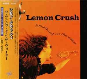 Lemon Crush  - Something In The Water