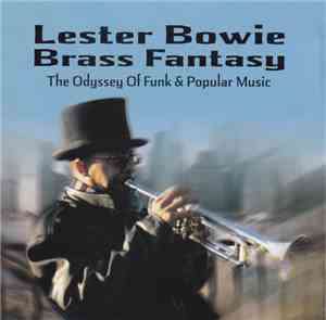 Lester Bowie Brass Fantasy - The Odyssey Of Funk & Popular Music Vol.1
