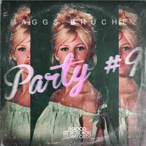 Maggs Bruchez - Party #9