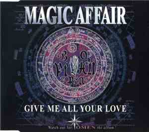 Magic Affair - Give Me All Your Love