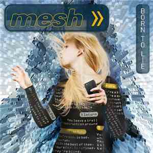 Mesh  - Born To Lie
