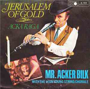 Mr. Acker Bilk With The Leon Young String Chorale - Jerusalem Of Gold / Ack ...