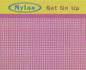Nylon  - Get On Up / Boogie