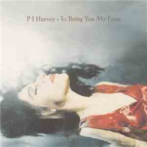 P J Harvey - To Bring You My Love