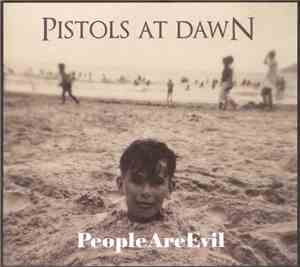 Pistols At Dawn - People Are Evil