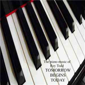 Roy Todd - Tomorrow Begins Today