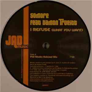 Somore Feat Damon Trueitt - I Refuse (What You Want)