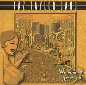 Taz Taylor Band - Welcome To America!