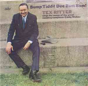 Tex Ritter - Bump Tiddil Dee Bum Bum! Tex Ritter Sings The Songs Of The Gre ...
