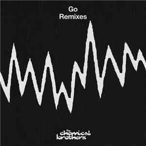 The Chemical Brothers - Go Remixes