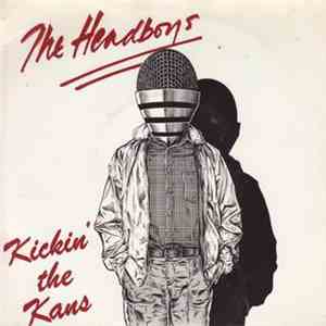The Headboys - KIckin' The Kans