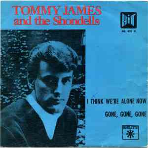 Tommy James And The Shondells - I Think We're Alone Now / Gone, Gone, Gone