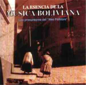 Various - La Esencia De La Musica Boliviana - Los Precursores Del 