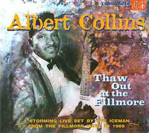 Albert Collins - Thaw Out At The Fillmore
