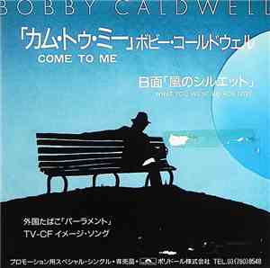 Bobby Caldwell - Come To Me