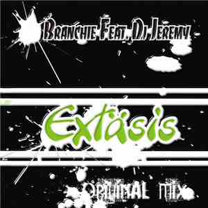 Branchie Feat. DJ Jeremy TB - Extäsis