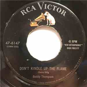 Buddy Thompson - Don't Kindle Up The Flame / Free Of The Blues
