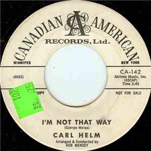 Carl Helm - I'm Not That Way