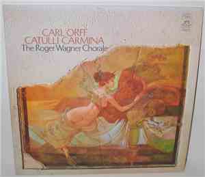 Carl Orff, The Roger Wagner Chorale - Catulli Carmina