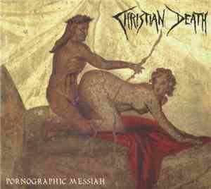 Christian Death - Pornographic Messiah