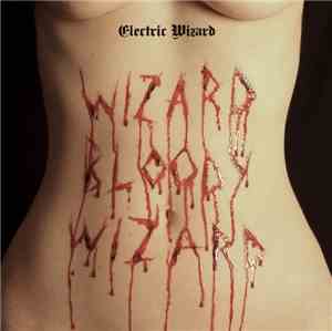Electric Wizard  - Wizard Bloody Wizard