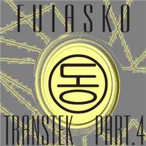 Fuiasko - Transtek Part. 4