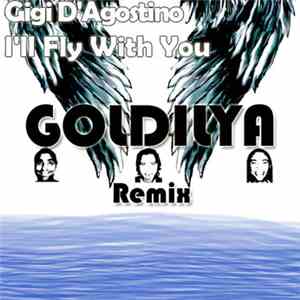 Gigi D'Agostino - I'll Fly With You (Goldilya Remix)