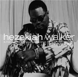Hezekiah Walker & The Love Fellowship Crusade Choir - Family Affair