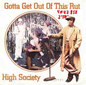 High Society  - Gotta Get Out Of This Rut