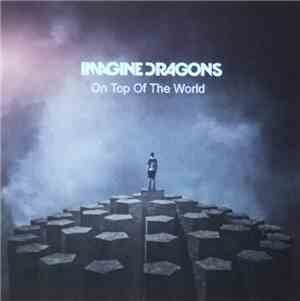 Imagine Dragons - On Top Of The World