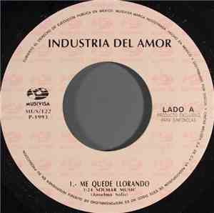 Industria Del Amor - Me Quede Llorando