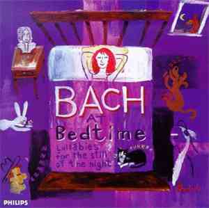 Johann Sebastian Bach - Bach At Bedtime:  Lullabies For The Still Of The Ni ...