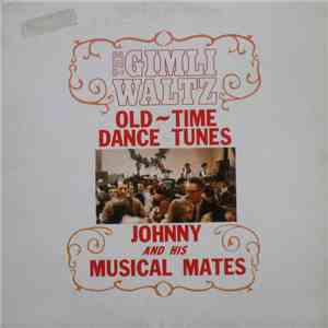 Johnny And His Musical Mates - The Gimli Waltz (Old-Time Dance Tunes)